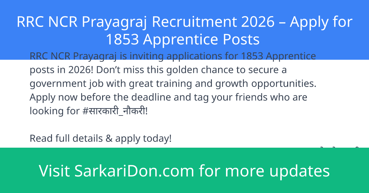 RRC NCR Prayagraj Recruitment 2026 Apply for 1853 Apprentice Posts - Government Job Notification | SarkariDon