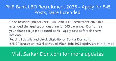 PNB Bank LBO Recruitment 2026 Apply for 545 Posts Date Extended - Government Job Notification | SarkariDon