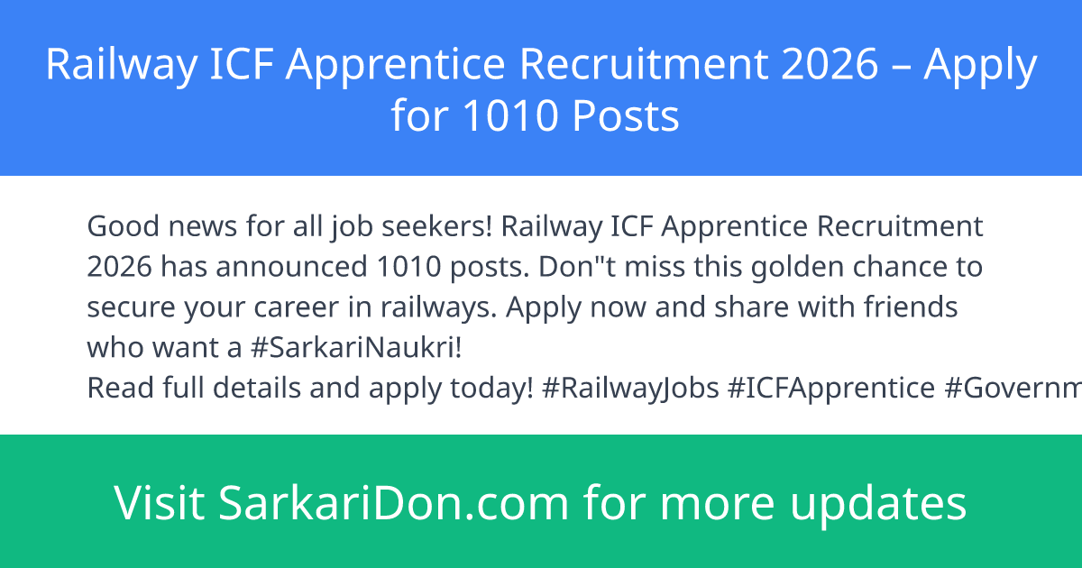 Railway ICF Apprentice Recruitment 2026 Apply for 1010 Posts - Government Job Notification | SarkariDon