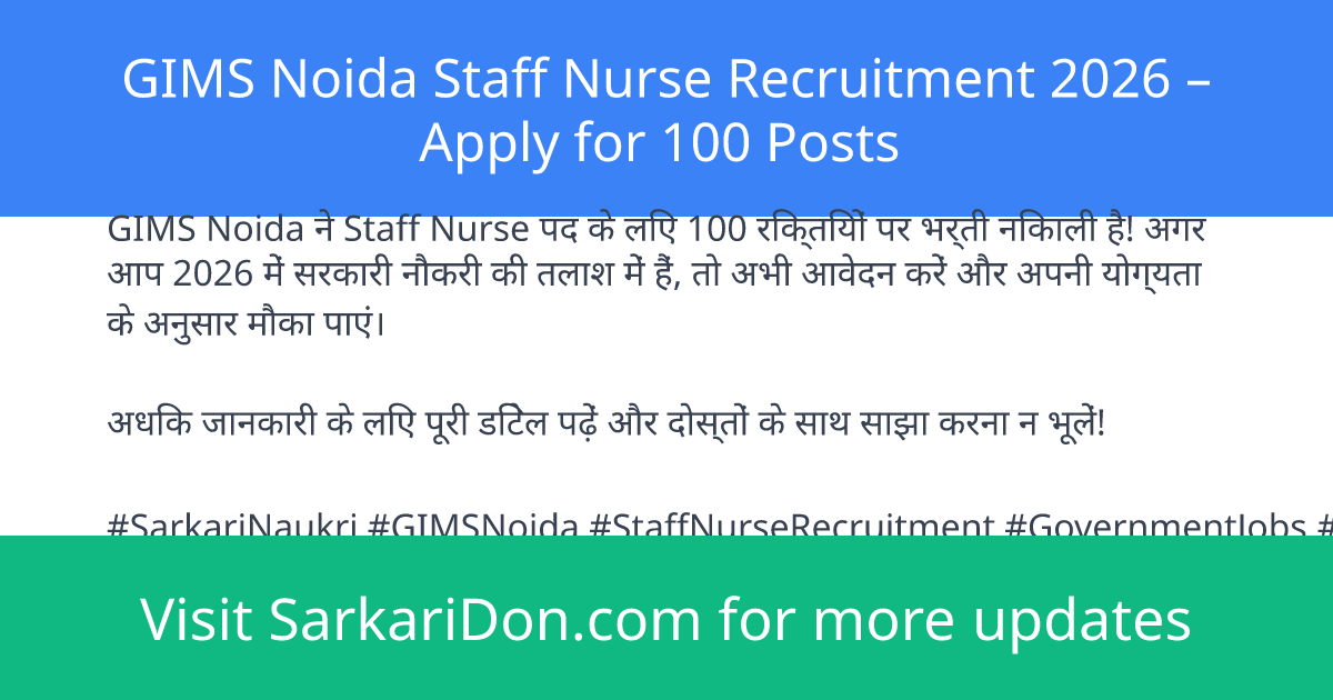GIMS Noida Staff Nurse Recruitment 2026 Apply for 100 Posts - Government Job Notification | SarkariDon