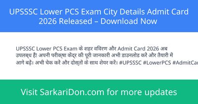 UPSSSC Lower PCS Exam City Details Admit Card 2026 Released Download Now - Admit Card Download | SarkariDon