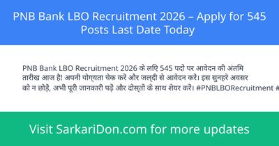 PNB Bank LBO Recruitment 2026 Apply for 545 Posts Last Date Today - Government Job Notification | SarkariDon