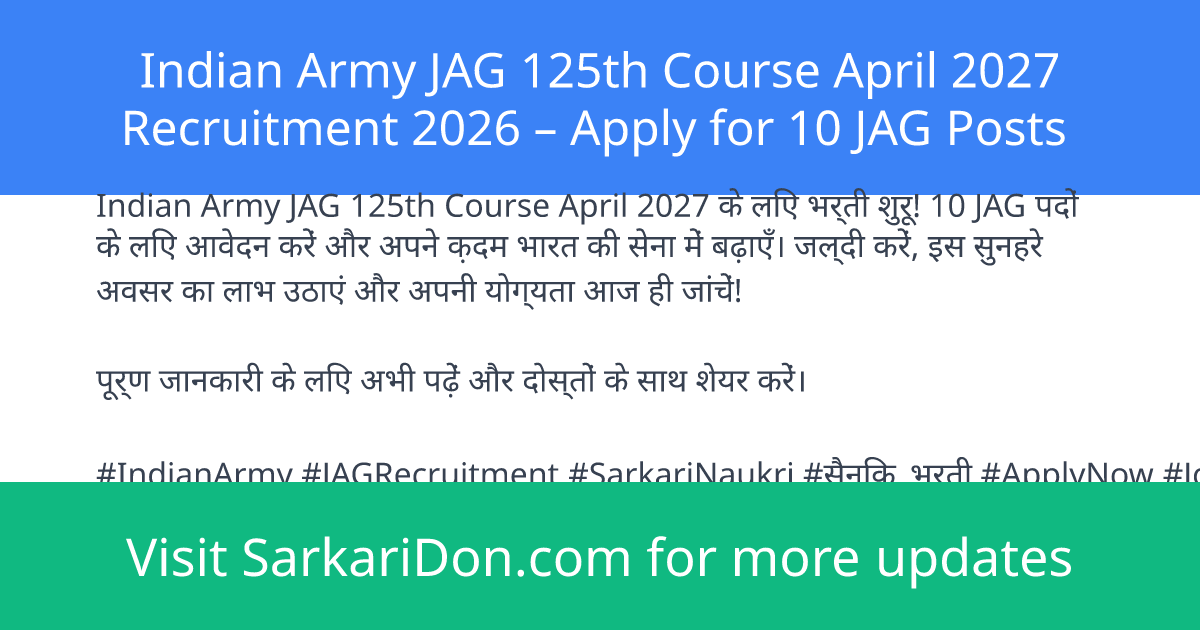 Indian Army JAG 125th Course April 2027 Recruitment 2026 Apply for 10 JAG Posts - Government Job Notification | SarkariDon