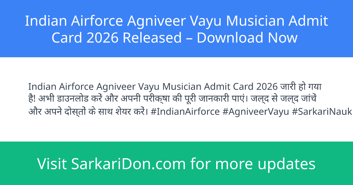 Indian Airforce Agniveer Vayu Musician Admit Card 2026 Released Download Now - Admit Card Download | SarkariDon