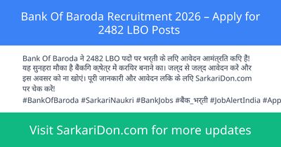 Bank Of Baroda Recruitment 2026 Apply for 2482 LBO Posts - Government Job Notification | SarkariDon