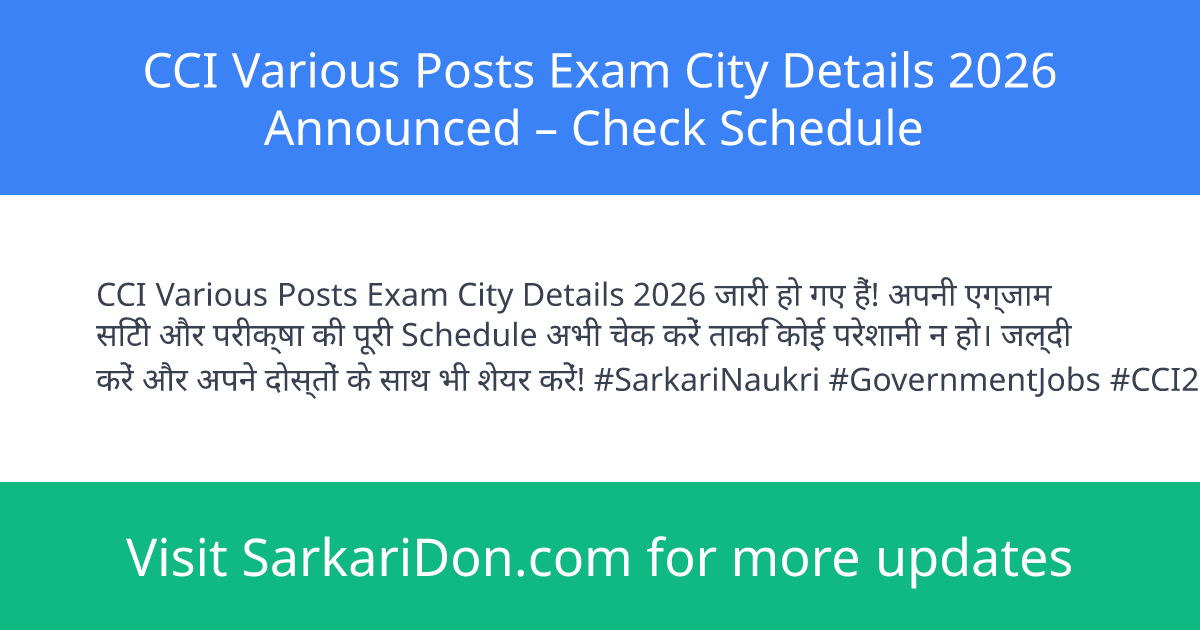 CCI Various Posts Exam City Details 2026 Announced Check Schedule - Exam Notification | SarkariDon