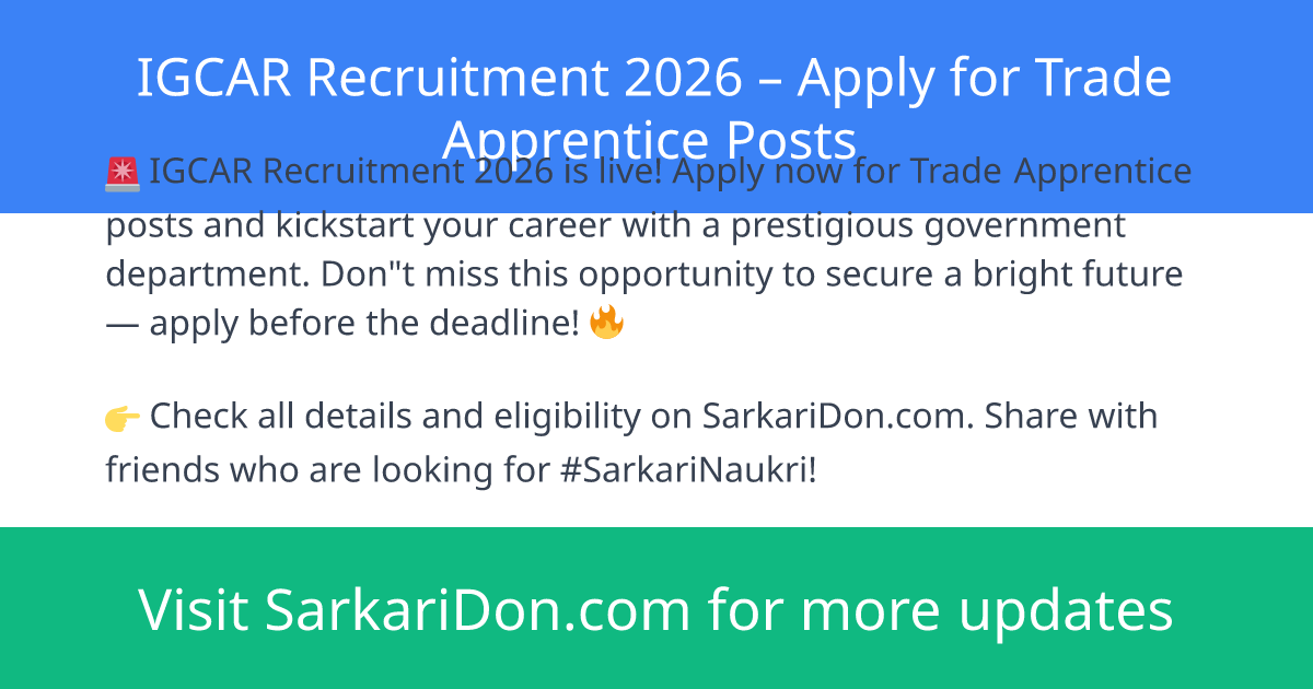 IGCAR Recruitment 2026 Apply for Trade Apprentice Posts - Government Job Notification | SarkariDon