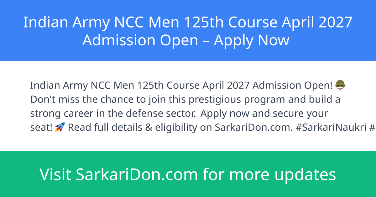 Indian Army NCC Men 125th Course April 2027 Admission Open Apply Now - Sarkari Naukri Update | SarkariDon