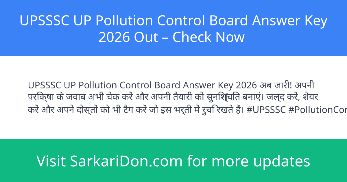 UPSSSC UP Pollution Control Board Answer Key 2026 Out Check Now - Exam Result Announcement | SarkariDon