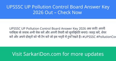 UPSSSC UP Pollution Control Board Answer Key 2026 Out Check Now - Exam Result Announcement | SarkariDon