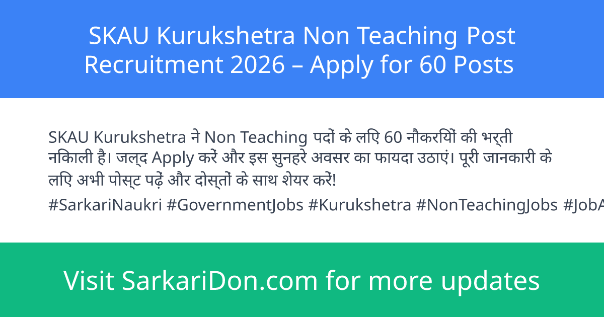 SKAU Kurukshetra Non Teaching Post Recruitment 2026 Apply for 60 Posts - Government Job Notification | SarkariDon