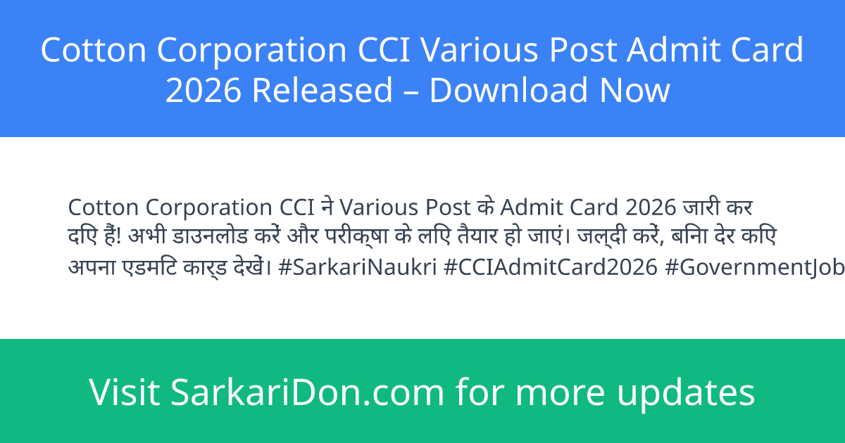 Cotton Corporation CCI Various Post Admit Card 2026 Released Download Now - Admit Card Download | SarkariDon