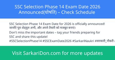 SSC Selection Phase 14 Exam Date 2026 Announced Check Schedule - Exam Notification | SarkariDon