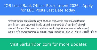 IOB Local Bank Officer Recruitment 2026 Apply for LBO Posts Last Date Today - Government Job Notification | SarkariDon