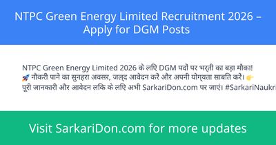 NTPC Green Energy Limited Recruitment 2026 Apply for DGM Posts - Government Job Notification | SarkariDon