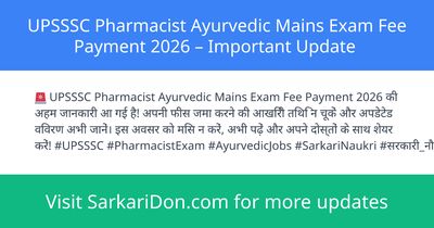 UPSSSC Pharmacist Ayurvedic Mains Exam Fee Payment 2026 Important Update - Exam Notification | SarkariDon