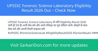 UPSSSC Forensic Science Laboratory Eligibility Result 2026 Out Check Now - Exam Result Announcement | SarkariDon