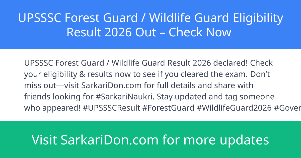 UPSSSC Forest Guard Wildlife Guard Eligibility Result 2026 Out Check Now - Exam Result Announcement | SarkariDon