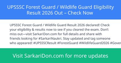 UPSSSC Forest Guard Wildlife Guard Eligibility Result 2026 Out Check Now - Exam Result Announcement | SarkariDon