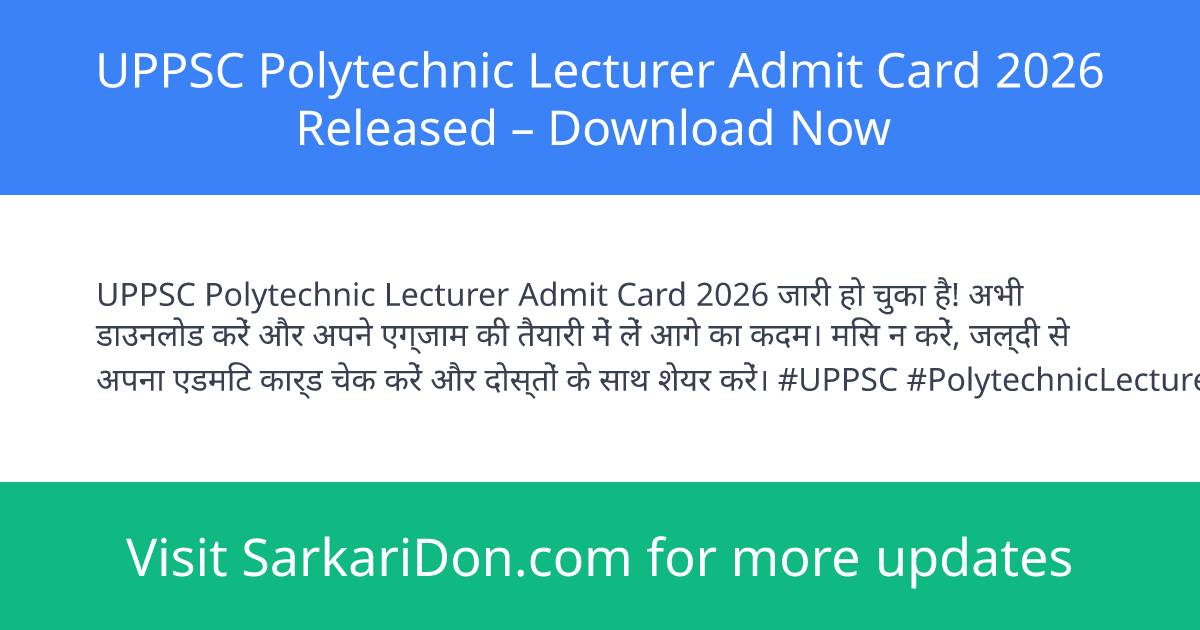UPPSC Polytechnic Lecturer Admit Card 2026 Released Download Now - Admit Card Download | SarkariDon