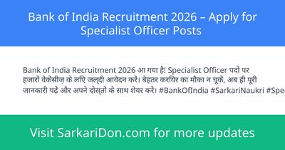 Bank of India Recruitment 2026 Apply for Specialist Officer Posts - Government Job Notification | SarkariDon