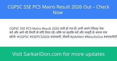 CGPSC SSE PCS Mains Result 2026 Out Check Now - Exam Result Announcement | SarkariDon