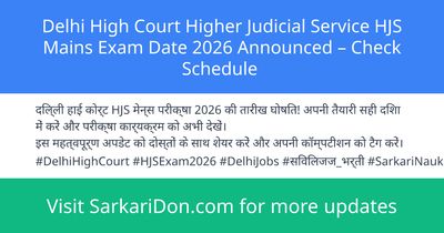 Delhi High Court Higher Judicial Service HJS Mains Exam Date 2026 Announced Check Schedule - Exam Notification | SarkariDon