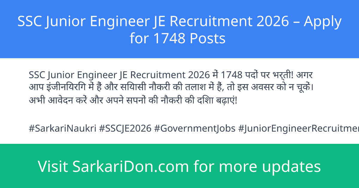 SSC Junior Engineer JE Recruitment 2026 Apply for 1748 Posts - Government Job Notification | SarkariDon