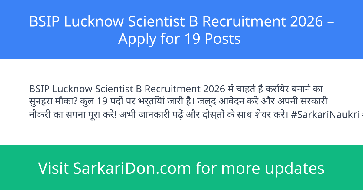 BSIP Lucknow Scientist B Recruitment 2026 Apply for 19 Posts - Government Job Notification | SarkariDon