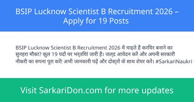 BSIP Lucknow Scientist B Recruitment 2026 Apply for 19 Posts - Government Job Notification | SarkariDon