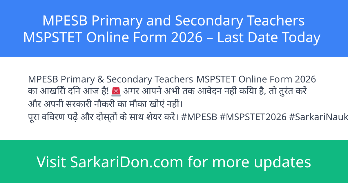 MPESB Primary and Secondary Teachers MSPSTET Online Form 2026 Last Date Today - Government Job Notification | SarkariDon