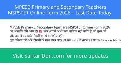 MPESB Primary and Secondary Teachers MSPSTET Online Form 2026 Last Date Today - Government Job Notification | SarkariDon