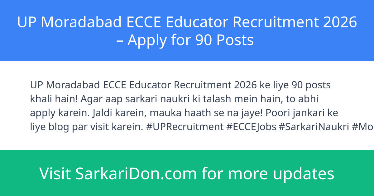 UP Moradabad ECCE Educator Recruitment 2026 Apply for 90 Posts - Government Job Notification | SarkariDon