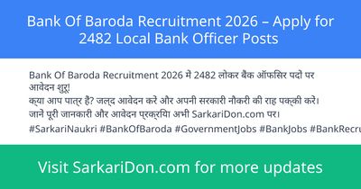 Bank Of Baroda Recruitment 2026 Apply for 2482 Local Bank Officer Posts - Government Job Notification | SarkariDon