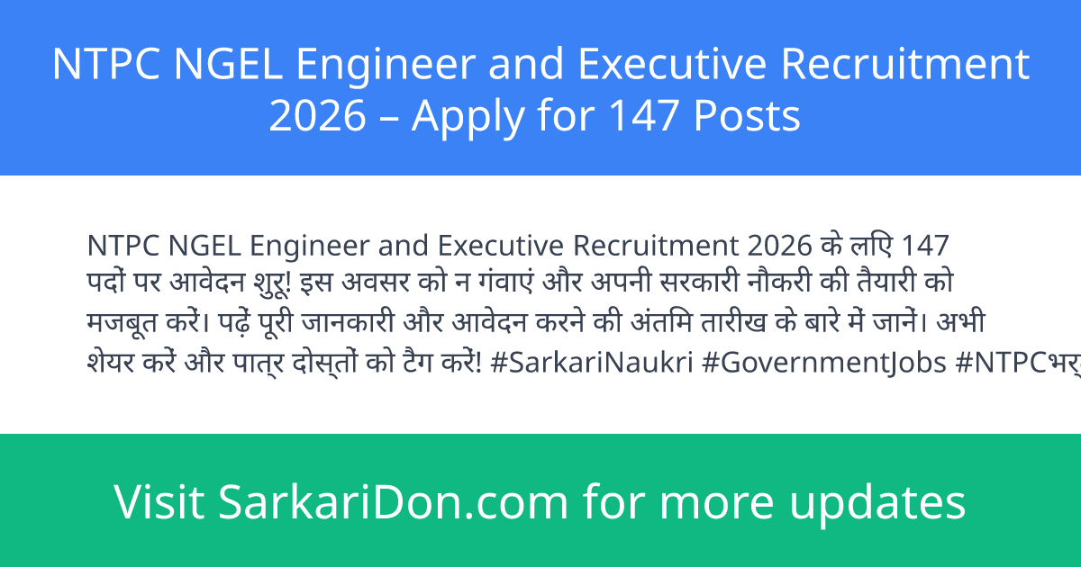 NTPC NGEL Engineer and Executive Recruitment 2026 Apply for 147 Posts - Government Job Notification | SarkariDon