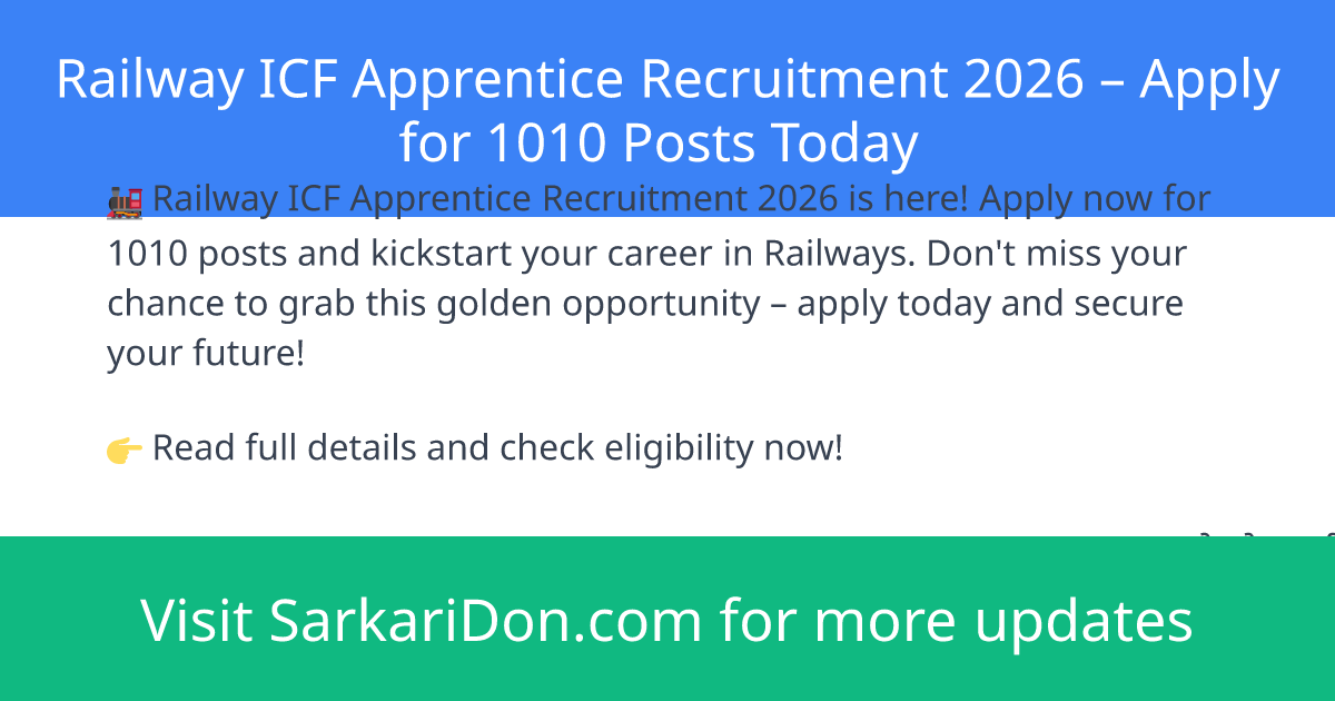 Railway ICF Apprentice Recruitment 2026 Apply for 1010 Posts Today - Government Job Notification | SarkariDon