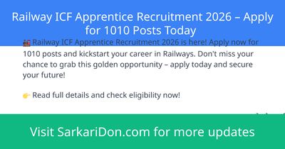 Railway ICF Apprentice Recruitment 2026 Apply for 1010 Posts Today - Government Job Notification | SarkariDon