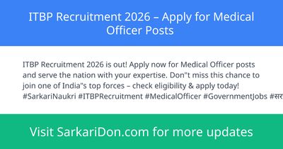 ITBP Recruitment 2026 Apply for Medical Officer Posts - Government Job Notification | SarkariDon