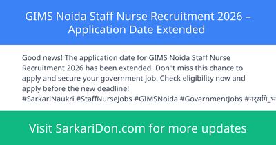 GIMS Noida Staff Nurse Recruitment 2026 Application Date Extended - Government Job Notification | SarkariDon