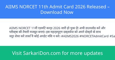 AIIMS NORCET 11th Admit Card 2026 Released Download Now - Admit Card Download | SarkariDon