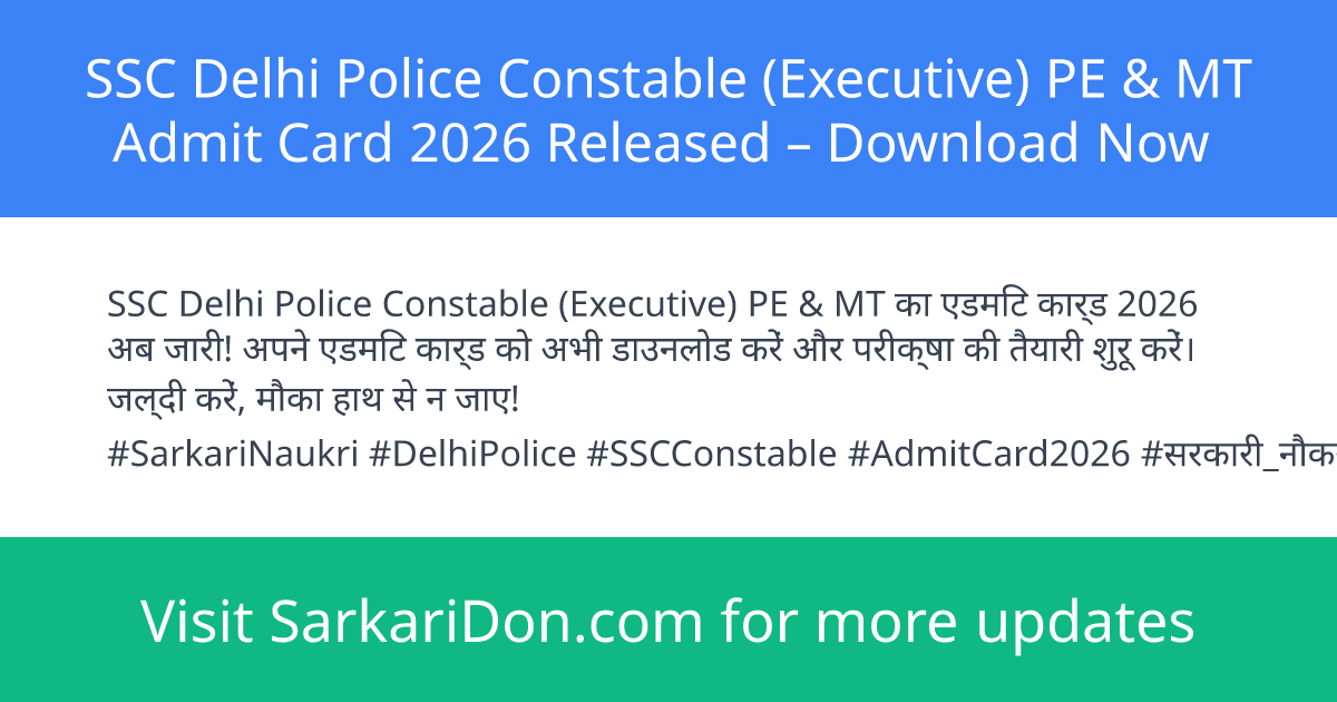 SSC Delhi Police Constable Executive PE MT Admit Card 2026 Released Download Now - Admit Card Download | SarkariDon
