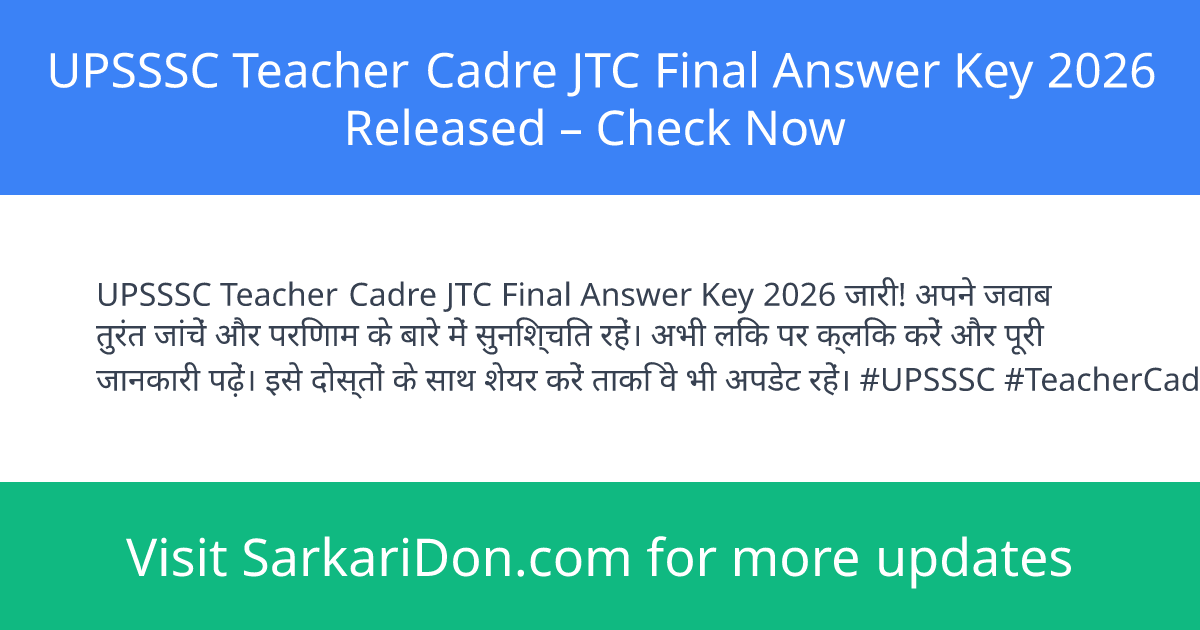 UPSSSC Teacher Cadre JTC Final Answer Key 2026 Released Check Now - Exam Result Announcement | SarkariDon