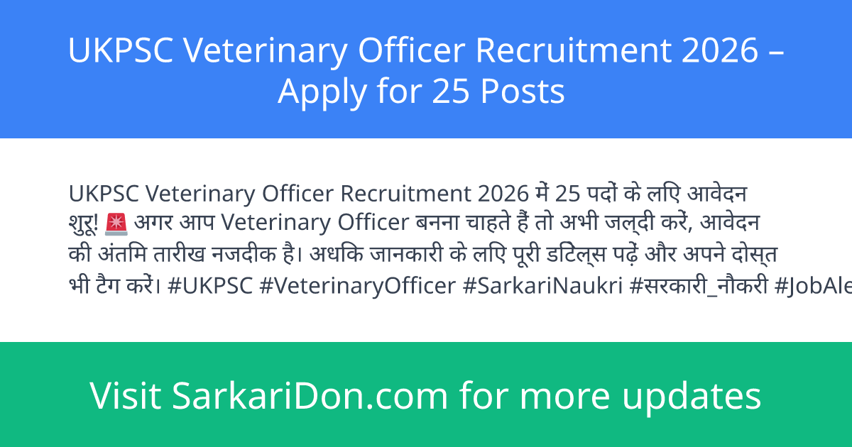 UKPSC Veterinary Officer Recruitment 2026 Apply for 25 Posts - Government Job Notification | SarkariDon