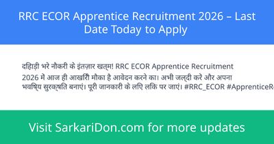 RRC ECOR Apprentice Recruitment 2026 Last Date Today to Apply - Government Job Notification | SarkariDon