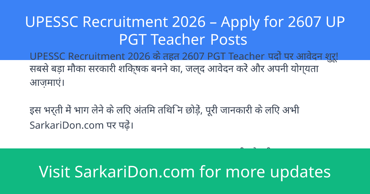 UPESSC Recruitment 2026 Apply for 2607 UP PGT Teacher Posts - Government Job Notification | SarkariDon