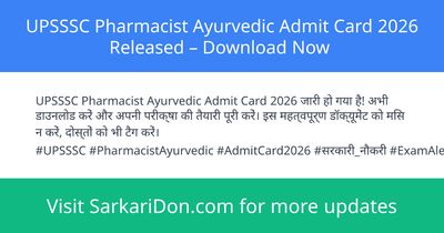UPSSSC Pharmacist Ayurvedic Admit Card 2026 Released Download Now - Admit Card Download | SarkariDon