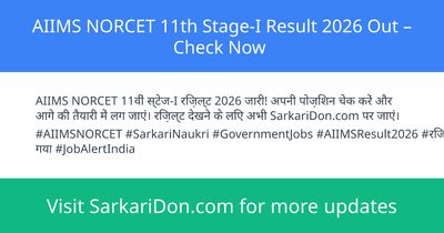 AIIMS NORCET 11th Stage-I Result 2026 Out Check Now - Exam Result Announcement | SarkariDon