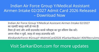 Indian Air Force Group YMedical Assistant Airmen Intake 022027 Admit Card 2026 Released Download Now - Admit Card Download | SarkariDon