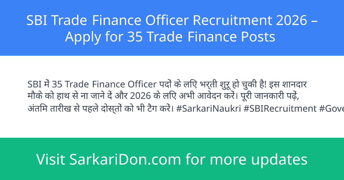 SBI Trade Finance Officer Recruitment 2026 Apply for 35 Trade Finance Posts - Government Job Notification | SarkariDon
