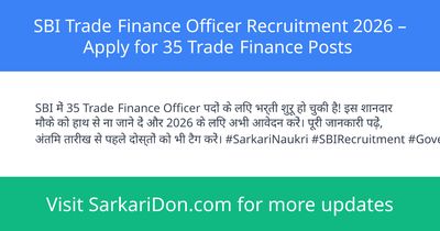 SBI Trade Finance Officer Recruitment 2026 Apply for 35 Trade Finance Posts - Government Job Notification | SarkariDon